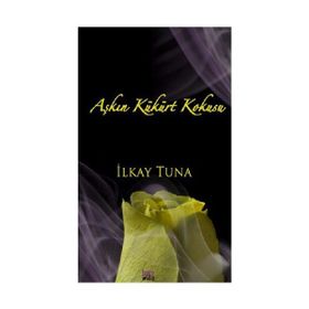 AŞKIN KÜKÜRT KOKUSU - İLKAY TUNA