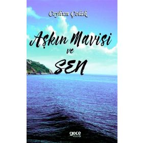 Aşkın Mavisi ve Sen - Ceyhun Çolak