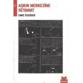 AŞKIN MERKEZINE SEYAHAT - EMRE ÖZGÜDER
