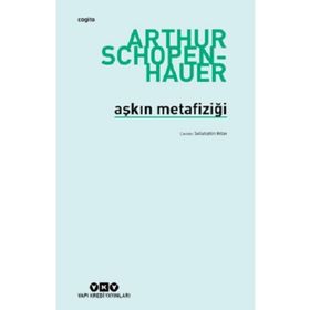 AŞKIN METAFIZIĞI - ARTHUR SCHOPENHAUER