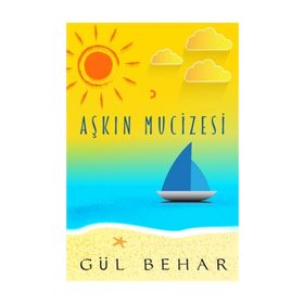 Aşkın Mucizesi - Gül Behar