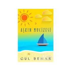 Aşkın Mucizesi - Gül Behar