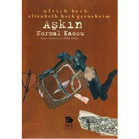 AŞKIN NORMAL KAOSU - ELISABETH BECK-GERNSHEIM;ULRICH BECK