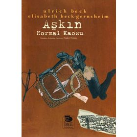 AŞKIN NORMAL KAOSU - ELISABETH BECK-GERNSHEIM;ULRICH BECK