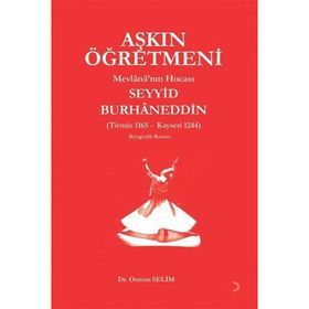 Aşkın Öğretmeni Mevlana'nın Hocası Seyyid Burhaneddin