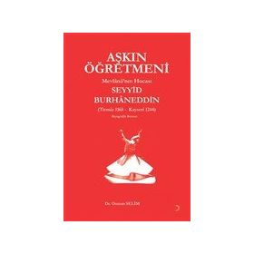 Aşkın Öğretmeni Mevlana'nın Hocası Seyyid Burhaneddin