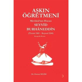 Aşkın Öğretmeni Mevlana'nın Hocası Seyyid Burhaneddin