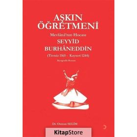 Aşkın Öğretmeni Mevlana'nın Hocası Seyyid Burhaneddin