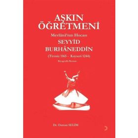 Aşkın Öğretmeni Mevlana'nın Hocası Seyyid Burhaneddin