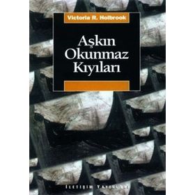 AŞKIN OKUNMAZ KIYILARI - VICTORIA ROWE HOLBROOK
