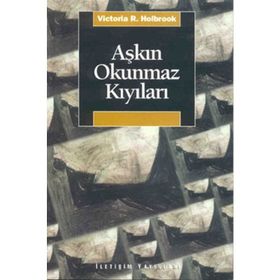 AŞKIN OKUNMAZ KIYILARI - VICTORIA ROWE HOLBROOK