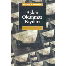 AŞKIN OKUNMAZ KIYILARI - VICTORIA ROWE HOLBROOK