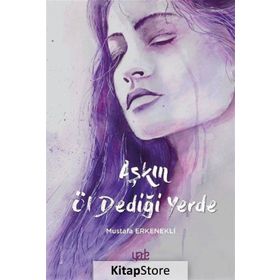 Aşkın Öl Dediği Yerde - Mustafa Erkenekli