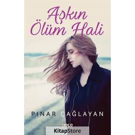 Aşkın Ölüm Hali - Pınar Çağlayan