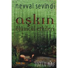 AŞKIN ÖLÜMCÜL ETKILERI - NEVVAL SEVINDI