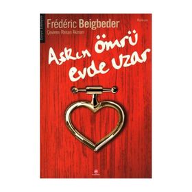 AŞKIN ÖMRÜ EVDE UZAR - FREDERIC BEIGBEDER