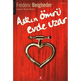 AŞKIN ÖMRÜ EVDE UZAR - FREDERIC BEIGBEDER