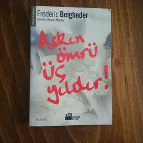AŞKIN ÖMRÜ ÜÇ YILDIR - FREDERIC BEIGBEDER