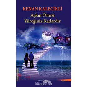 AŞKIN ÖMRÜ YÜREĞINIZ KADARDIR - GENEL
