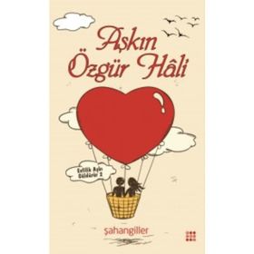 Aşkın Özgür Hali - Şahangiller
