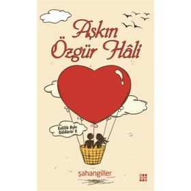 Aşkın Özgür Hali - Şahangiller