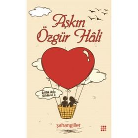 Aşkın Özgür Hali - Şahangiller