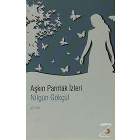 AŞKIN PARMAK İZLERİ - NİLGÜN GÖKÇÜL