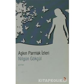 AŞKIN PARMAK İZLERİ - NİLGÜN GÖKÇÜL