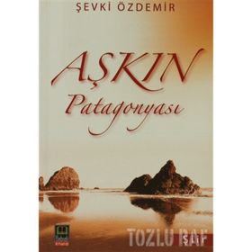 AŞKIN PATAGONYASI - ŞEVKİ ÖZDEMİR