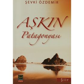 AŞKIN PATAGONYASI - ŞEVKİ ÖZDEMİR