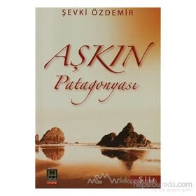 AŞKIN PATAGONYASI - ŞEVKİ ÖZDEMİR