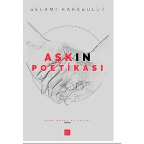 Aşkın Poetikası - Selami Karabulut