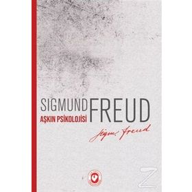 Aşkın Psikolojisi - Sigmund Freud