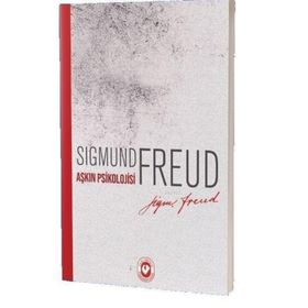 Aşkın Psikolojisi - Sigmund Freud