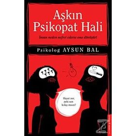 Aşkın Psikopat Hali - psikolog aysun bal