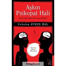 Aşkın Psikopat Hali - psikolog aysun bal