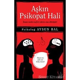 Aşkın Psikopat Hali - psikolog aysun bal