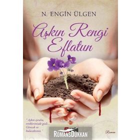 Aşkın Rengi Eflatun - N. Engin Ülgen