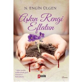 Aşkın Rengi Eflatun - N. Engin Ülgen