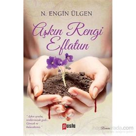 Aşkın Rengi Eflatun - N. Engin Ülgen