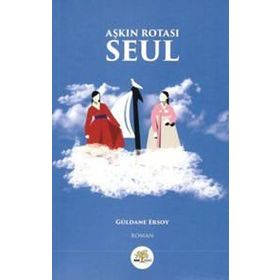Aşkın Rotası Seul - Güldane Ersoy