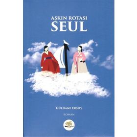 Aşkın Rotası Seul - Güldane Ersoy