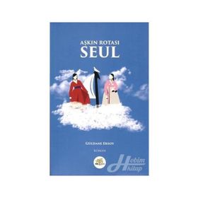 Aşkın Rotası Seul - Güldane Ersoy