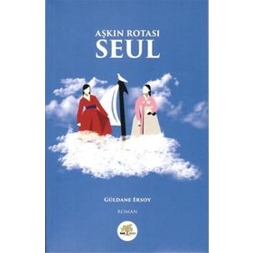 Aşkın Rotası Seul - Güldane Ersoy