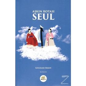 Aşkın Rotası Seul - Güldane Ersoy