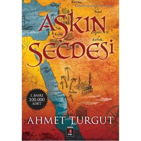 AŞKIN SECDESI KERBELÂ ÜÇLEMESININ SON ROMANI - AHMET TURGUT
