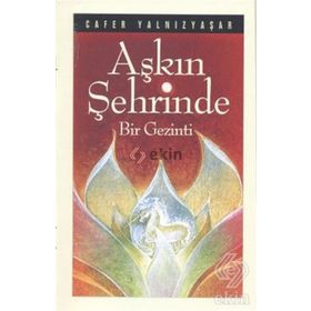 AŞKIN ŞEHRİNDE BIR GEZINTI - CAFER YALNIZYAŞAR
