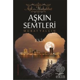 Aşkın Semtleri - Aşk-ı Muhabbet - Murat Yalçın