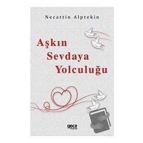 Aşkın Sevdaya Yolculuğu - Gece Kitaplığı