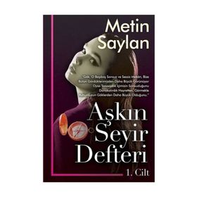 Aşkın Seyir Defteri 1.Cilt -Metin Saylan